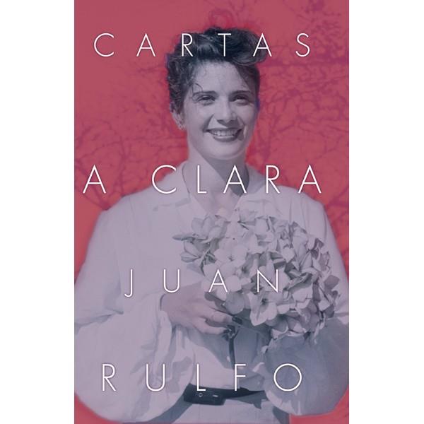 CARTAS A CLARA | 9786077515951 | RULFO, JUAN | Galatea Llibres | Llibreria online de Reus, Tarragona | Comprar llibres en català i castellà online