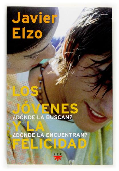 JOVENES Y LA FELICIDAD, LOS | 9788428815734 | ELZO, JAVIER | Galatea Llibres | Librería online de Reus, Tarragona | Comprar libros en catalán y castellano online