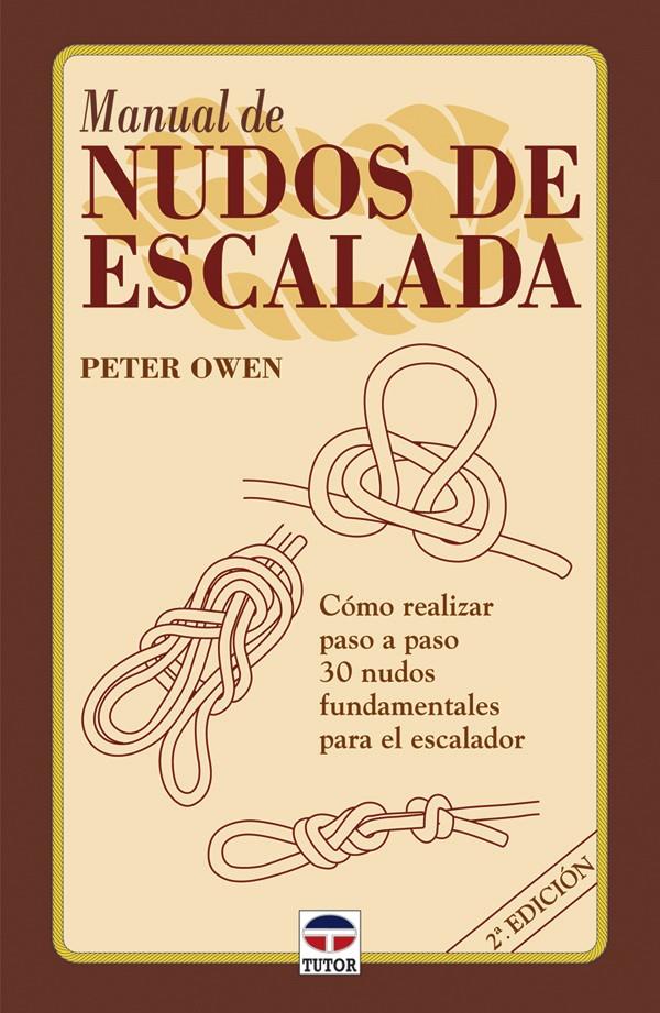 NUDOS DE ESCALADA, MANUAL DE | 9788479022662 | OWEN, PETER | Galatea Llibres | Llibreria online de Reus, Tarragona | Comprar llibres en català i castellà online