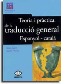 TEORIA I PRACTICA DE LA TRADUCCIO GENERAL. ESPANYOL-CATALA | 9788480213370 | AGOST CANÓS, ROSA MARÍA/MONZÓ NEBOT, ESTHER | Galatea Llibres | Llibreria online de Reus, Tarragona | Comprar llibres en català i castellà online