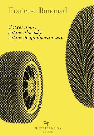 COTXES NOUS, COTXES D'OCASIÓ, COTXES DE QUILÒMETRE ZERO | 9788496349797 | BONONAD I BRINES, FRANCESC | Galatea Llibres | Llibreria online de Reus, Tarragona | Comprar llibres en català i castellà online