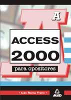 ACCESS 2000 PARA OPOSITORES | 9788466521970 | ROCHA FREIRE, IVAN | Galatea Llibres | Llibreria online de Reus, Tarragona | Comprar llibres en català i castellà online