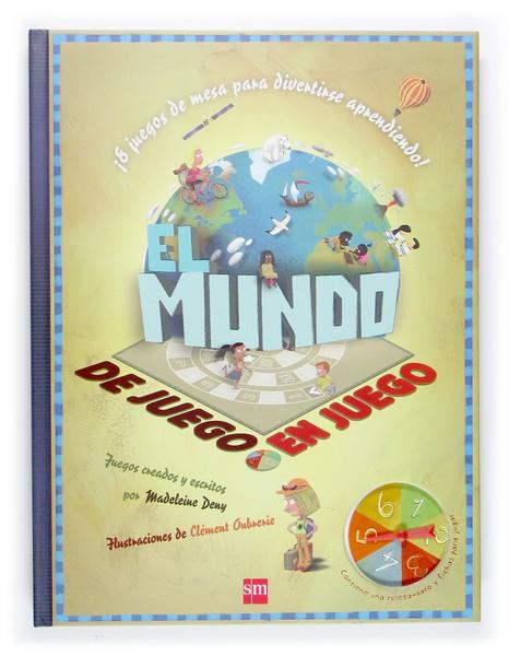 MUNDO, EL. DE JUEGO EN JUEGO | 9788434837478 | DENY, MADELEINE | Galatea Llibres | Librería online de Reus, Tarragona | Comprar libros en catalán y castellano online