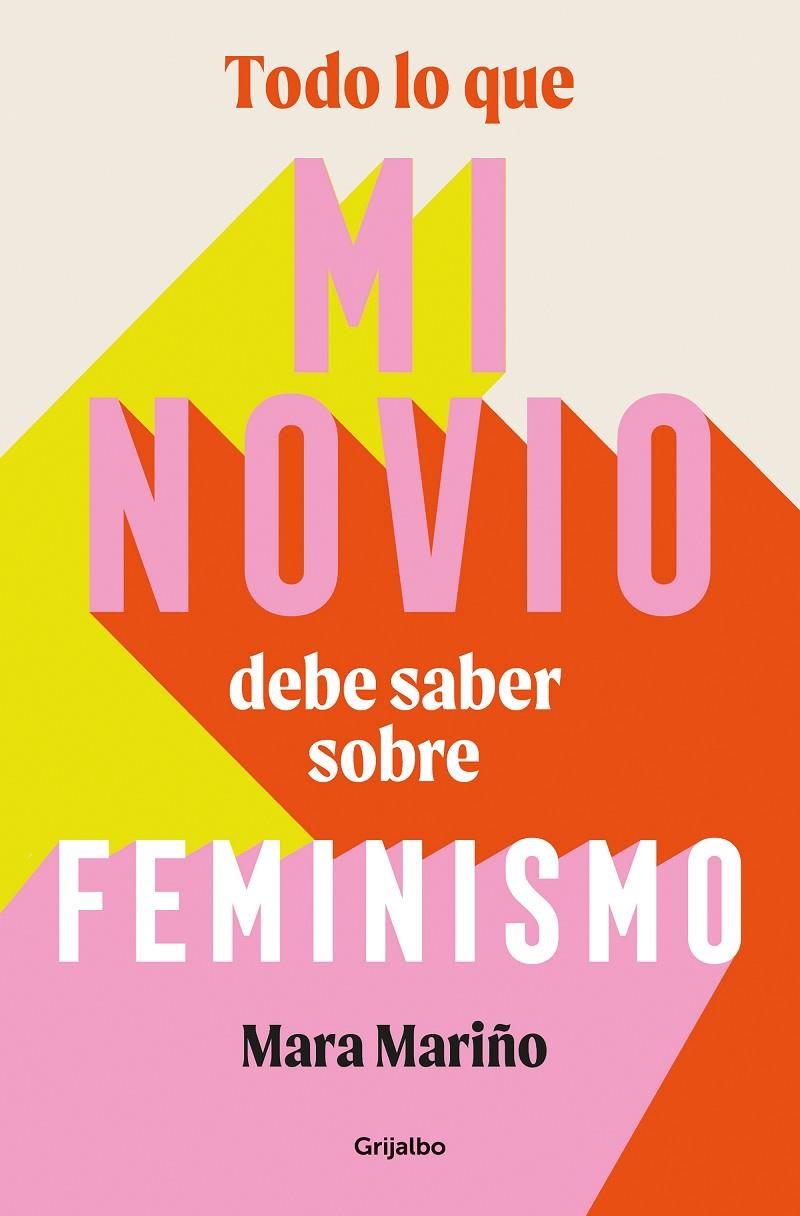 TODO LO QUE MI NOVIO DEBE SABER SOBRE FEMINISMO | 9788425365041 | MARIÑO GARCÍA, MARA | Galatea Llibres | Llibreria online de Reus, Tarragona | Comprar llibres en català i castellà online