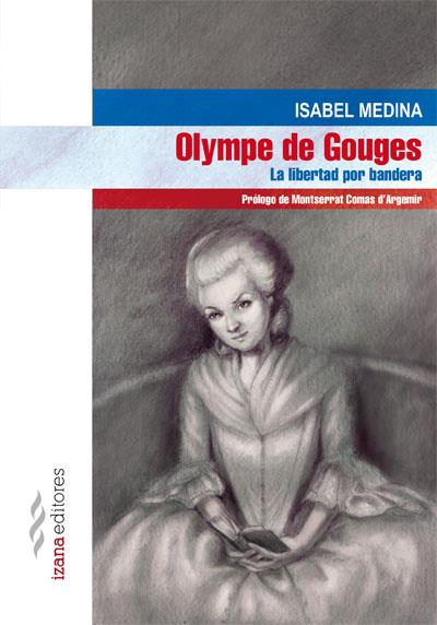 OLYMPE DE GOUGES | 9788494456718 | MEDINA, ISABEL | Galatea Llibres | Llibreria online de Reus, Tarragona | Comprar llibres en català i castellà online