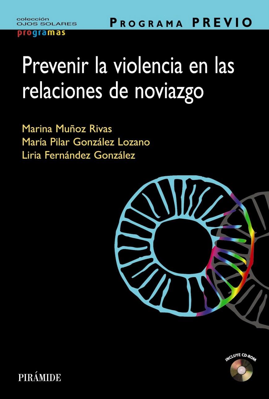 PROGRAMA PREVIO. PREVENIR LA VIOLENCIA EN LAS RELACIONES DE NOVIAZGO | 9788436834048 | MUÑOZ RIVAS, MARINA/GONZÁLEZ LOZANO, PILAR/FERNÁNDEZ GONZÁLEZ, LIRIA | Galatea Llibres | Librería online de Reus, Tarragona | Comprar libros en catalán y castellano online