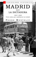 MADRID BAJO LA DICTADURA 1947-1959 | 9788477374169 | MONTOLIÚ CAMPS, PEDRO | Galatea Llibres | Llibreria online de Reus, Tarragona | Comprar llibres en català i castellà online