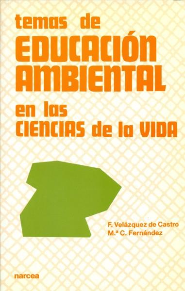 TEMAS DE EDUCACION AMBIENTAL EN LAS CIENCIAS DE LA VIDA | 9788427712409 | VELAZQUEZ DE CASTRO, F. - FERNANDEZ, M.C. | Galatea Llibres | Llibreria online de Reus, Tarragona | Comprar llibres en català i castellà online