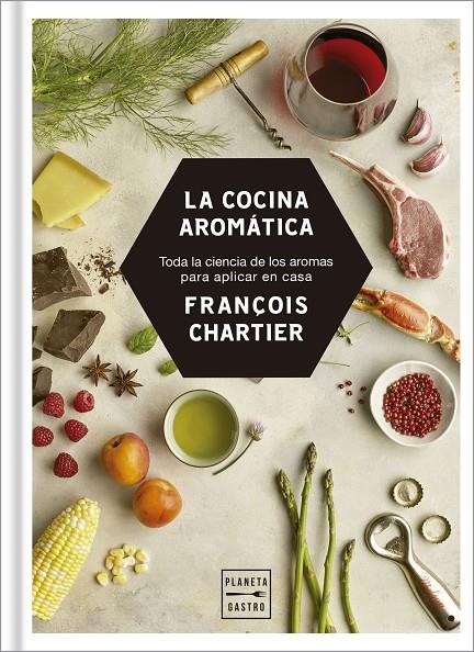 LA COCINA AROMáTICA | 9788408188216 | CHARTIER, FRANçOIS | Galatea Llibres | Llibreria online de Reus, Tarragona | Comprar llibres en català i castellà online