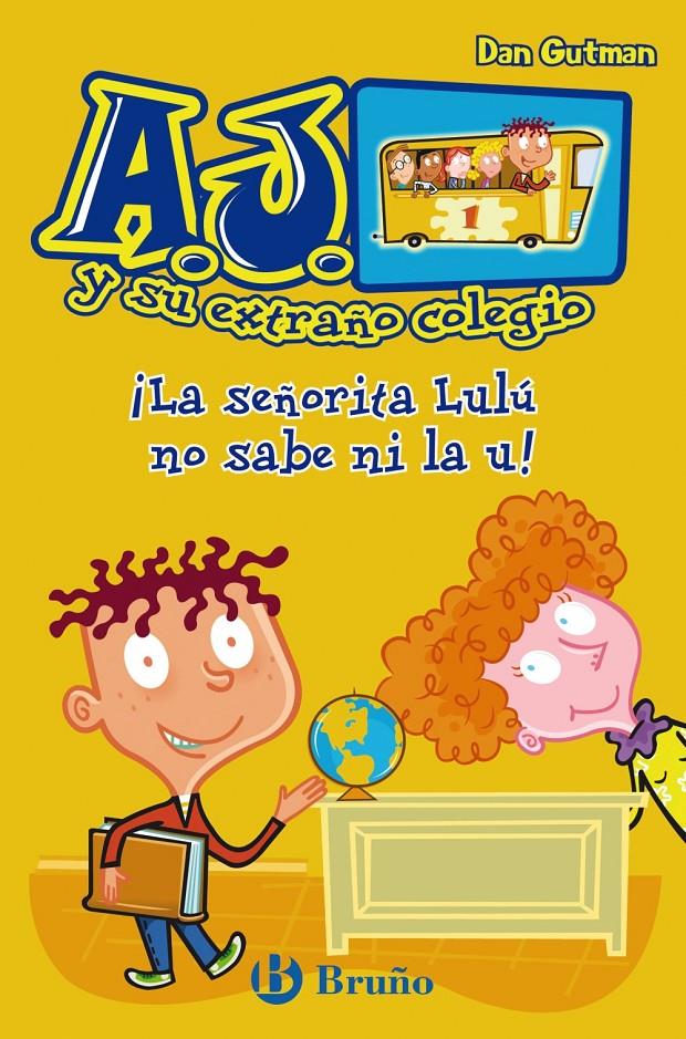 SEÑORITA LULÚ NO SABE NI LA U! A.J. Y SU EXTRAÑO COLEGIO | 9788421686409 | GUTMAN, DAN | Galatea Llibres | Llibreria online de Reus, Tarragona | Comprar llibres en català i castellà online