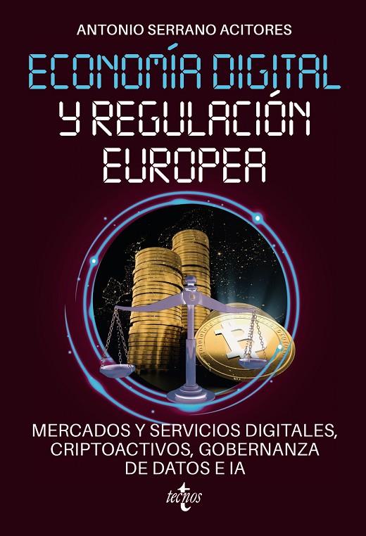 ECONOMÍA DIGITAL Y REGULACIÓN EUROPEA: MERCADOS Y SERVICIOS DIGITALES, CRIPTOACT | 9788430989218 | SERRANO ACITORES, ANTONIO | Galatea Llibres | Llibreria online de Reus, Tarragona | Comprar llibres en català i castellà online