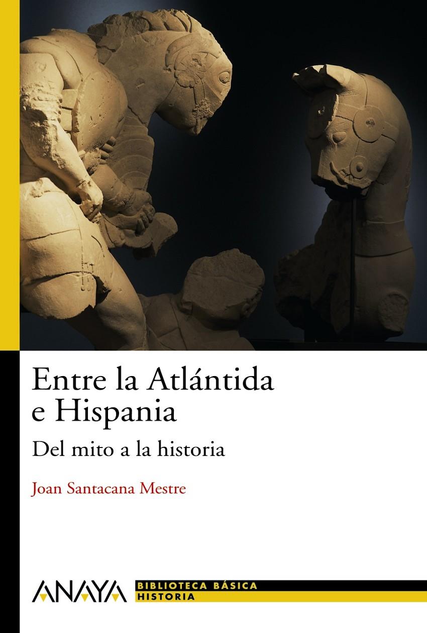 ENTRE LA ATLÁNTIDA E HISPANIA | 9788466786744 | SANTACANA, JOAN | Galatea Llibres | Llibreria online de Reus, Tarragona | Comprar llibres en català i castellà online