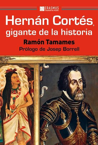 HERNÁN CORTÉS, GIGANTE DE LA HISTORIA | 9788415462644 | TAMAMES GÓMEZ, RAMÓN | Galatea Llibres | Llibreria online de Reus, Tarragona | Comprar llibres en català i castellà online