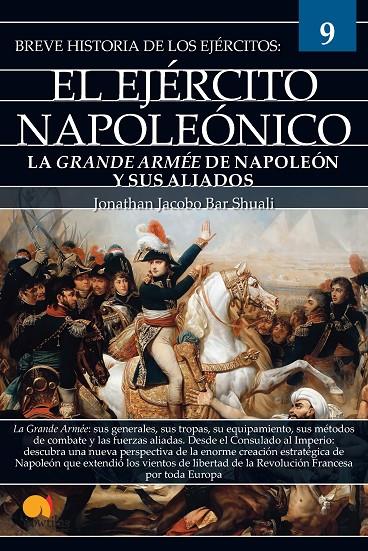 BREVE HISTORIA DEL EJÉRCITO NAPOLEÓNICO | 9788413052434 | BAR SHUALI, JONATHAN JACOBO | Galatea Llibres | Llibreria online de Reus, Tarragona | Comprar llibres en català i castellà online