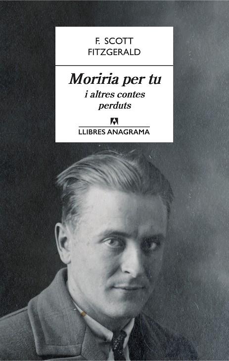 MORIRIA PER TU I ALTRES CONTES PERDUTS | 9788433915566 | FITZGERALD, F. SCOTT | Galatea Llibres | Llibreria online de Reus, Tarragona | Comprar llibres en català i castellà online