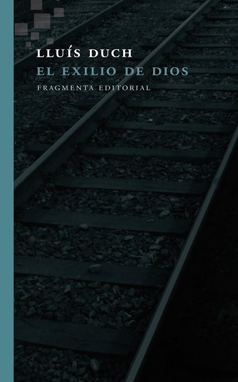 EL EXILIO DE DIOS | 9788415518716 | DUCH, LLUÍS | Galatea Llibres | Llibreria online de Reus, Tarragona | Comprar llibres en català i castellà online