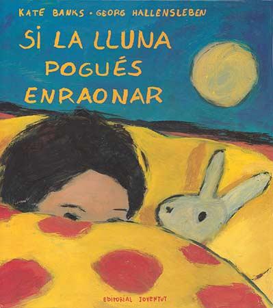 SI LA LLUNA POGUES ENRAONAR | 9788426131324 | BANKS, KATE | Galatea Llibres | Llibreria online de Reus, Tarragona | Comprar llibres en català i castellà online