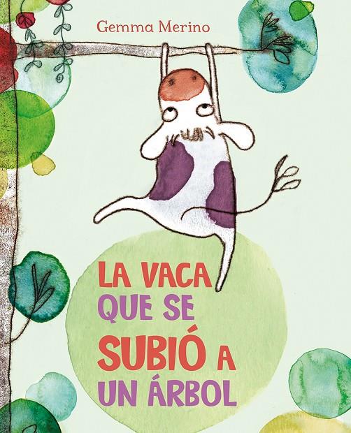 LA VACA QUE SE SUBIÓ A UN ÁRBOL | 9788416117383 | MERINO, GEMMA | Galatea Llibres | Librería online de Reus, Tarragona | Comprar libros en catalán y castellano online