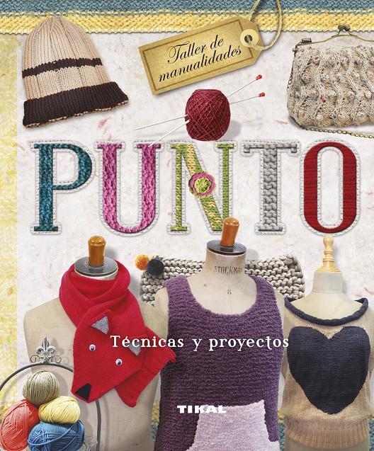 PUNTO. TÉCNICAS Y PROYECTOS | 9788499283258 | PAMPLIEGA, VIRGINIA/GARCÍA, MARIAN | Galatea Llibres | Librería online de Reus, Tarragona | Comprar libros en catalán y castellano online