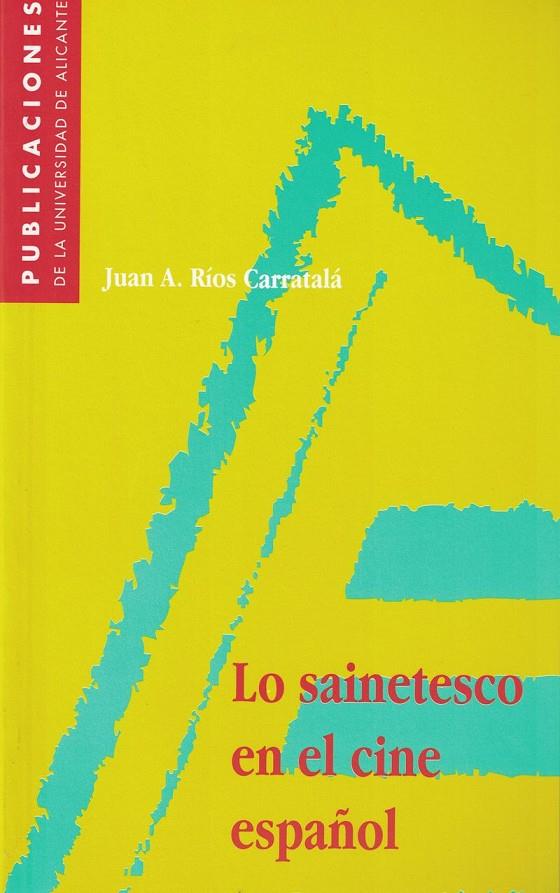 SAINETESCO EN EL CINE ESPAÑOL, LO | 9788479083335 | RIOS CARRATALA, JUAN | Galatea Llibres | Librería online de Reus, Tarragona | Comprar libros en catalán y castellano online