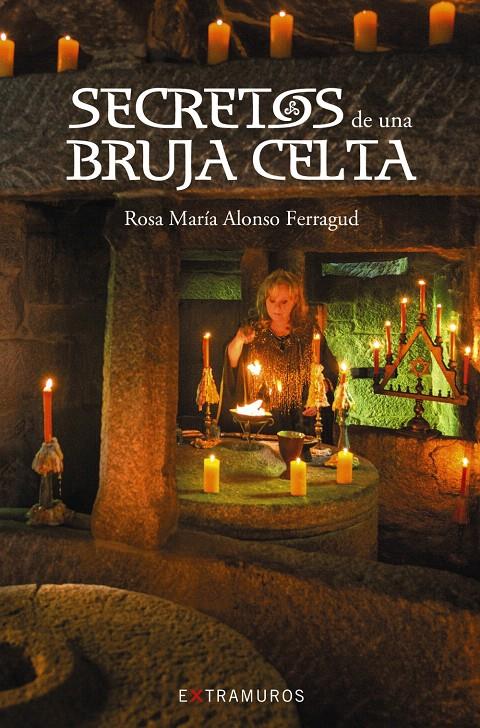 SECRETOS DE UNA BRUJA CELTA | 9788499149516 | ALONSO FERRAGUD, ROSA MARÍA | Galatea Llibres | Llibreria online de Reus, Tarragona | Comprar llibres en català i castellà online