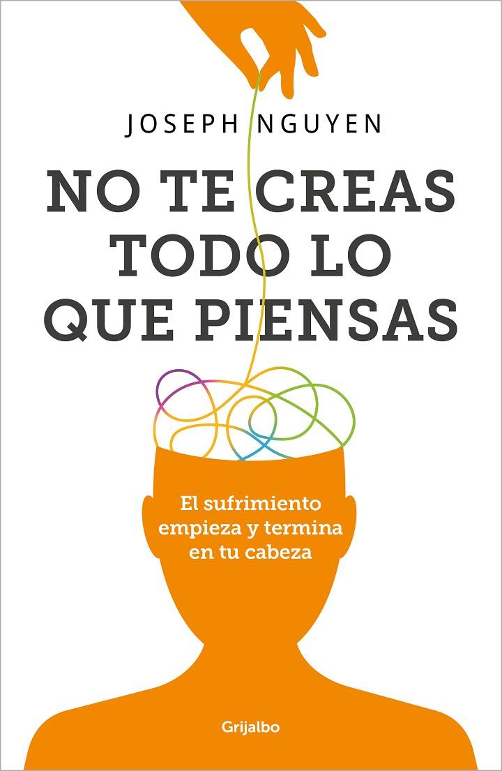 NO TE CREAS TODO LO QUE PIENSAS | 9788425366215 | NGUYEN, JOSEPH | Galatea Llibres | Llibreria online de Reus, Tarragona | Comprar llibres en català i castellà online