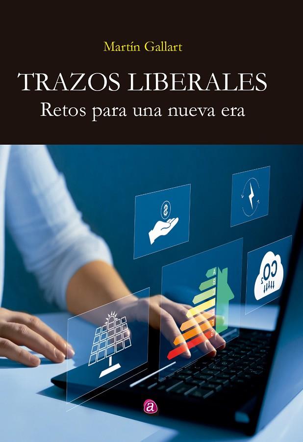 TRAZOS LIBERALES. RETOS PARA UNA NUEVA ERA | 9788419385529 | GALLART MASVIDAL, MARTÍN | Galatea Llibres | Llibreria online de Reus, Tarragona | Comprar llibres en català i castellà online