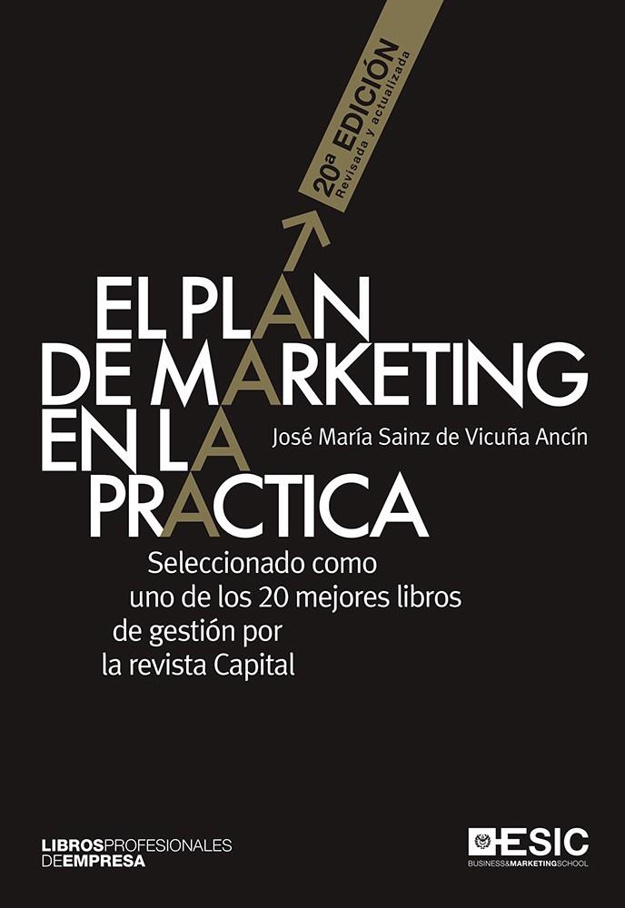 EL PLAN DE MARKETING EN LA PRÁCTICA | 9788416462551 | SAINZ DE VICUÑA ANCÍN, JOSÉ MARÍA | Galatea Llibres | Llibreria online de Reus, Tarragona | Comprar llibres en català i castellà online