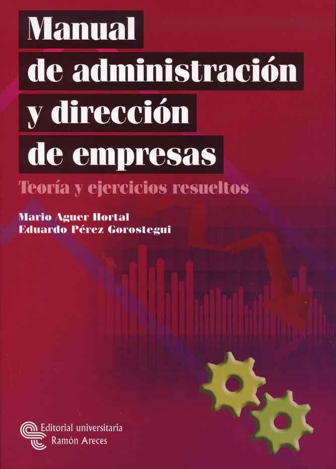 MANUAL DE ADMINISTRACIÓN Y DIRECCIÓN DE EMPRESAS | 9788480049887 | AGUER HORTAL, MARIO/PÉREZ GOROSTEGUI, EDUARDO | Galatea Llibres | Llibreria online de Reus, Tarragona | Comprar llibres en català i castellà online