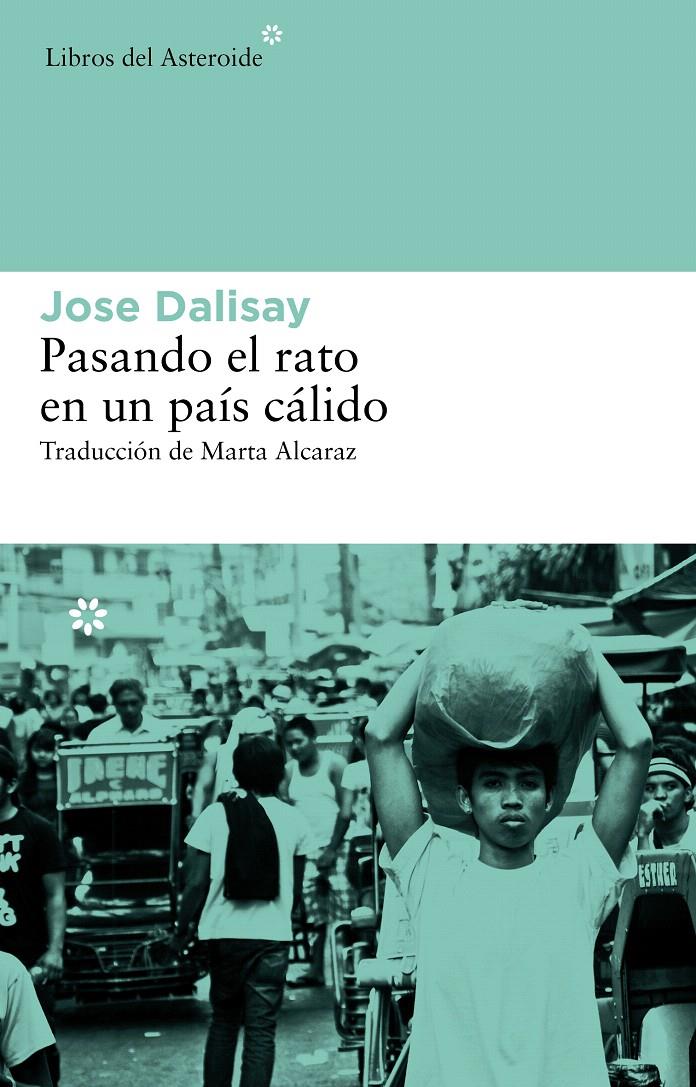 PASANDO EL RATO EN UN PAÍS CÁLIDO | 9788415625018 | DALISAY, JOSE | Galatea Llibres | Llibreria online de Reus, Tarragona | Comprar llibres en català i castellà online