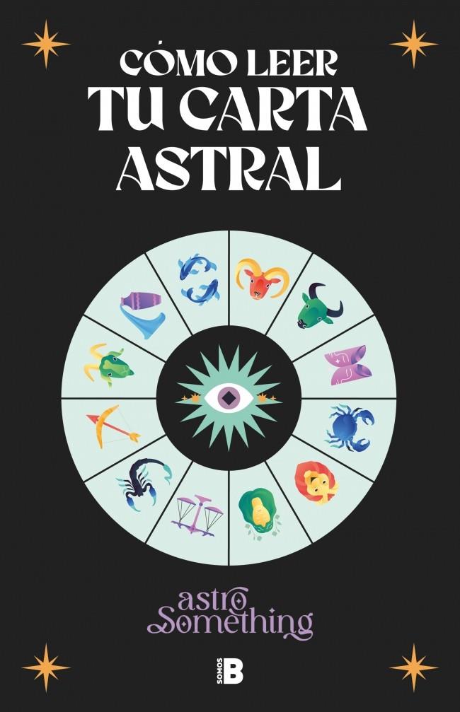 CÓMO LEER TU CARTA ASTRAL | 9788466679404 | ASTROSOMETHING | Galatea Llibres | Llibreria online de Reus, Tarragona | Comprar llibres en català i castellà online