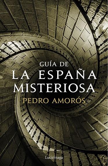 GUÍA DE LA ESPAÑA MISTERIOSA | 9788417371371 | AMORÓS, PEDRO | Galatea Llibres | Llibreria online de Reus, Tarragona | Comprar llibres en català i castellà online