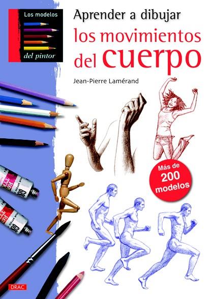 APRENDER A DIBUJAR LOS MOVIMIENTOS DEL CUERPO | 9788498742435 | LAMERAND, JEAN PIERRE | Galatea Llibres | Llibreria online de Reus, Tarragona | Comprar llibres en català i castellà online