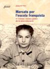 MARCATS PER L'ESCOLA FRANQUISTA | 9788497791052 | PRIM, JOSEP M. | Galatea Llibres | Llibreria online de Reus, Tarragona | Comprar llibres en català i castellà online