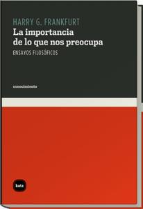 IMPORTANCIA DE LO QUE NOS PREOCUPA : ENSAYOS FILOSOFICOS | 9788460983583 | FRANKFURT, HARRY G. | Galatea Llibres | Llibreria online de Reus, Tarragona | Comprar llibres en català i castellà online