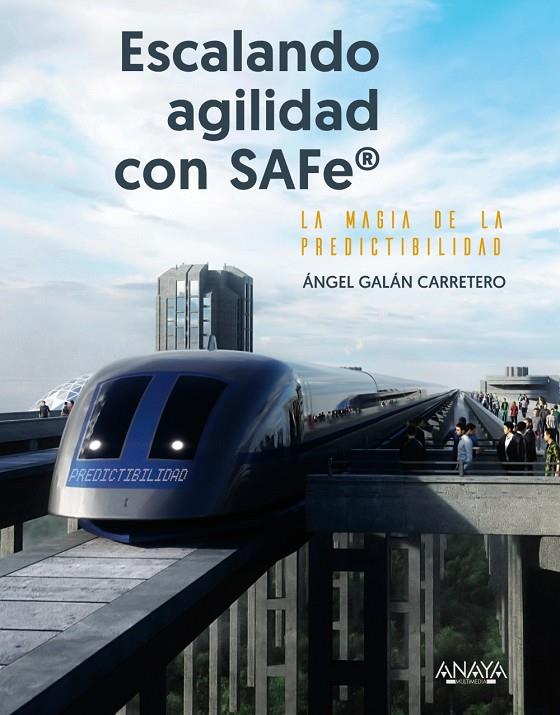 ESCALANDO AGILIDAD CON SAFE | 9788441550322 | GALÁN CARRETERO, ÁNGEL | Galatea Llibres | Llibreria online de Reus, Tarragona | Comprar llibres en català i castellà online