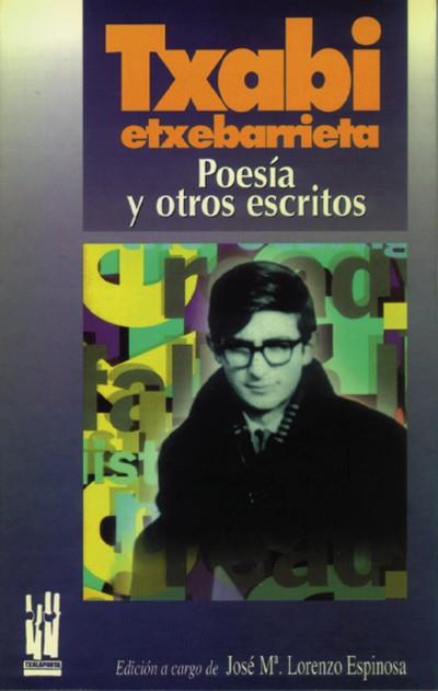 POESIA Y OTROS ESCRITOS | 9788481360400 | ETXEBARRIETA, TXABI | Galatea Llibres | Librería online de Reus, Tarragona | Comprar libros en catalán y castellano online