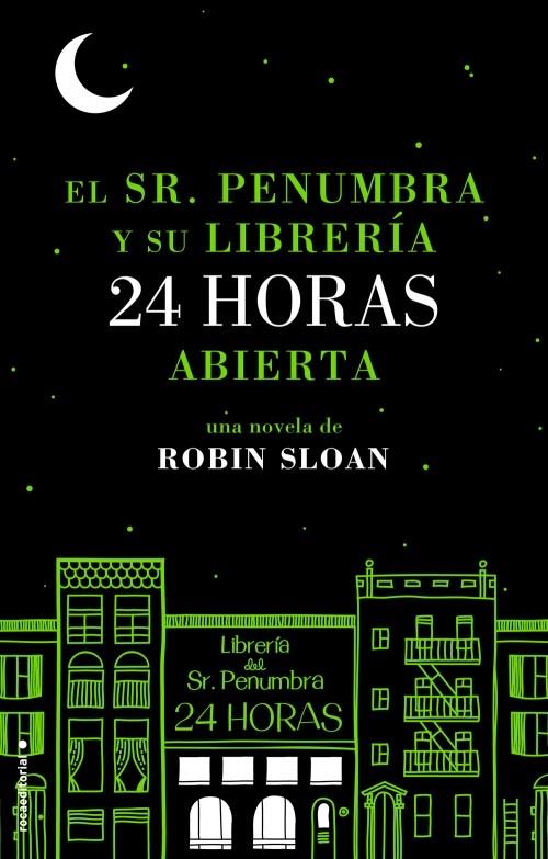 EL SR. PENUMBRA Y SU LIBRERÍA 24 HORAS ABIERTA | 9788499185880 | SLOAN, ROBIN | Galatea Llibres | Llibreria online de Reus, Tarragona | Comprar llibres en català i castellà online