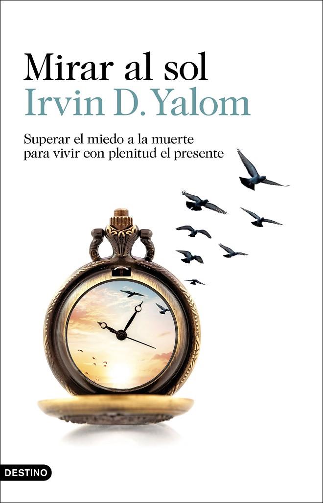 MIRAR AL SOL | 9788423360277 | YALOM, IRVIN D. | Galatea Llibres | Librería online de Reus, Tarragona | Comprar libros en catalán y castellano online