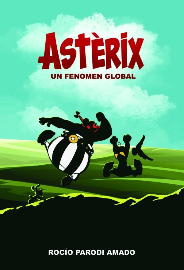 ASTÉRIX. UN FENÓMENO GLOBAL | 9788410031036 | PARODI AMADO, ROCÍO | Galatea Llibres | Llibreria online de Reus, Tarragona | Comprar llibres en català i castellà online