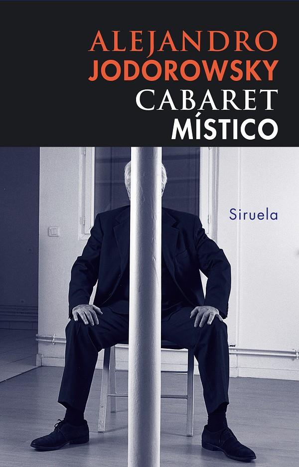 CABARET MISTICO | 9788478449750 | JODOROWSKY, ALEJANDRO (1929- ) | Galatea Llibres | Librería online de Reus, Tarragona | Comprar libros en catalán y castellano online