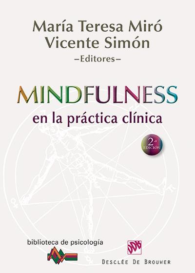 MINDFULNESS EN LA PRÁCTICA CLÍNICA | 9788433025517 | MIRÓ BARRACHINA, Mª TERESA/SIMÓN PÉREZ, VICENTE | Galatea Llibres | Llibreria online de Reus, Tarragona | Comprar llibres en català i castellà online