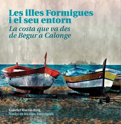 LES ILLES FORMIGUES I EL SEU ENTORN | 9788409005512 | MARTIN, GABRIEL | Galatea Llibres | Librería online de Reus, Tarragona | Comprar libros en catalán y castellano online