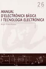 MANUAL D'ELECTRONICA BASICA I TECNOLOGIA ELECTRONICA | 9788497910385 | CABRÉ RODON, ROGER | Galatea Llibres | Llibreria online de Reus, Tarragona | Comprar llibres en català i castellà online