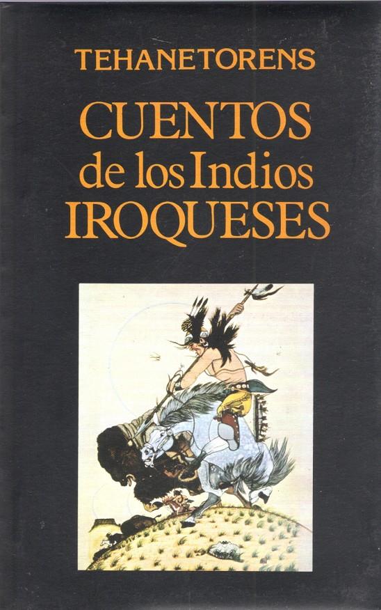 CUENTOS DE LOS INDIOS IROQUESES | 9788478130092 | TEHANETORENS | Galatea Llibres | Llibreria online de Reus, Tarragona | Comprar llibres en català i castellà online