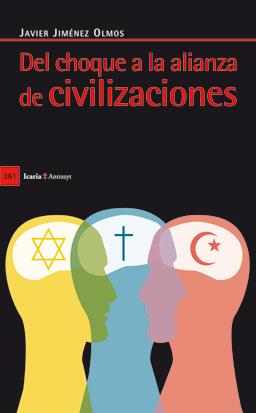 DEL CHOQUE A LA ALIANZA DE CIVILIZACIONES | 9788498883947 | JIMÉNEZ OLMOS, JAVIER | Galatea Llibres | Llibreria online de Reus, Tarragona | Comprar llibres en català i castellà online