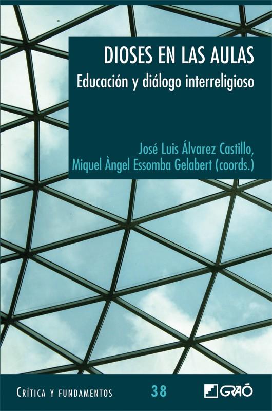 DIOSES EN LAS AULAS. EDUCACION Y DIALOGO INTERRELIGIOSO. | 9788499804309 | ALVAREZ CASTILLO, J.L./ESSOMBA GELABERT, | Galatea Llibres | Llibreria online de Reus, Tarragona | Comprar llibres en català i castellà online