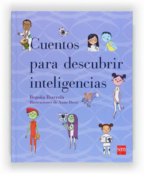 CUENTOS PARA DESCUBRIR LAS INTELIGENCIAS | 9788467554243 | BEGOÑA IBARROLA | Galatea Llibres | Llibreria online de Reus, Tarragona | Comprar llibres en català i castellà online