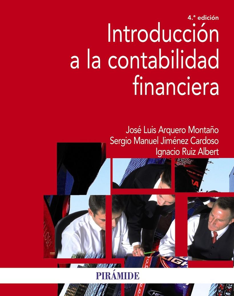 INTRODUCCIÓN A LA CONTABILIDAD FINANCIERA | 9788436834116 | ARQUERO MONTAÑO, JOSÉ LUIS/JIMÉNEZ CARDOSO, SERGIO M./RUIZ ALBERT, IGNACIO | Galatea Llibres | Llibreria online de Reus, Tarragona | Comprar llibres en català i castellà online