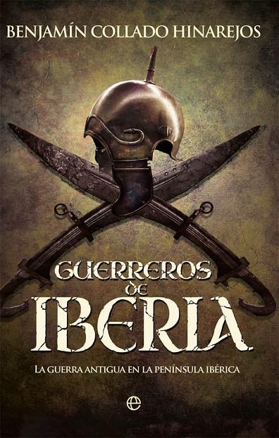 GUERREROS DE IBERIA | 9788491643388 | COLLADO HINAREJOS, BENJAMÍN | Galatea Llibres | Librería online de Reus, Tarragona | Comprar libros en catalán y castellano online